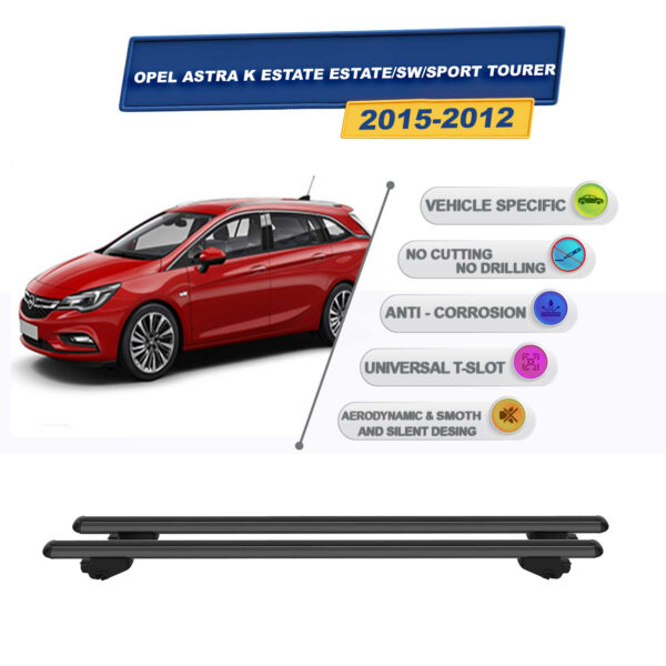 Opel Astra K StationWagon/SW/Sport Tourer 2015-2012 İle Uyumlu Ara Atkı Taşıyıcı Tavan Barı 2 adet Siyah